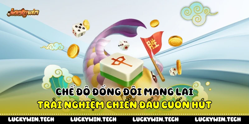 Chế độ đồng đội mang lại trải nghiệm chiến đấu cuốn hút