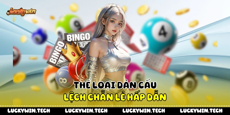 Thể loại dàn cầu lệch chẵn lẻ hấp dẫn